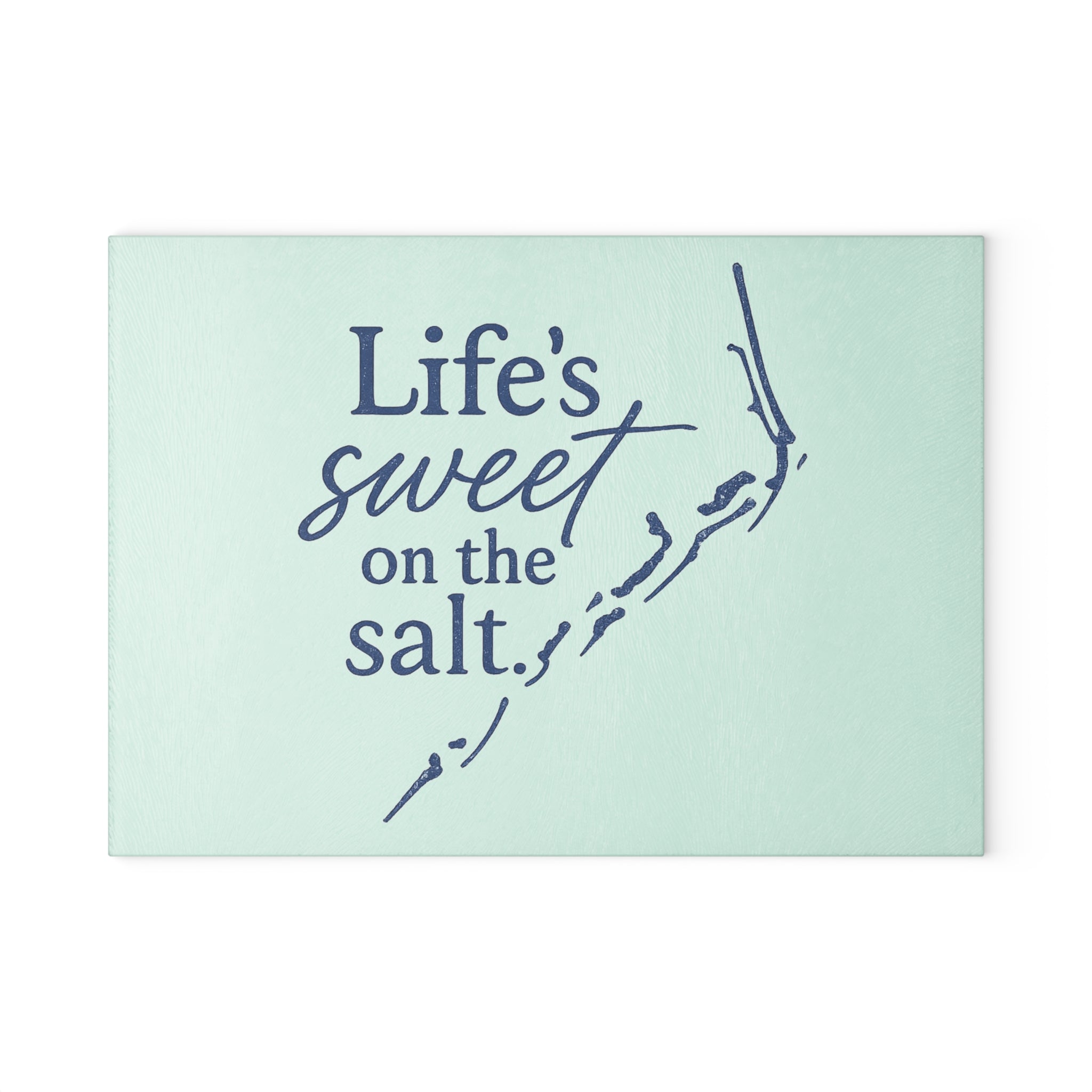 Life's Sweet on the Salt - Glass Cutting Board