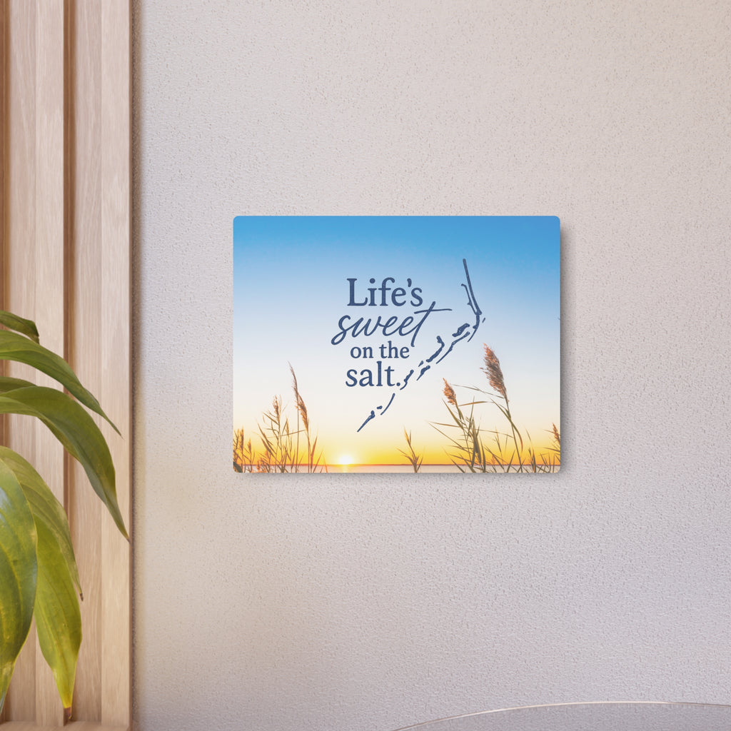 Life's Sweet on the Salt - Metal Wall Art