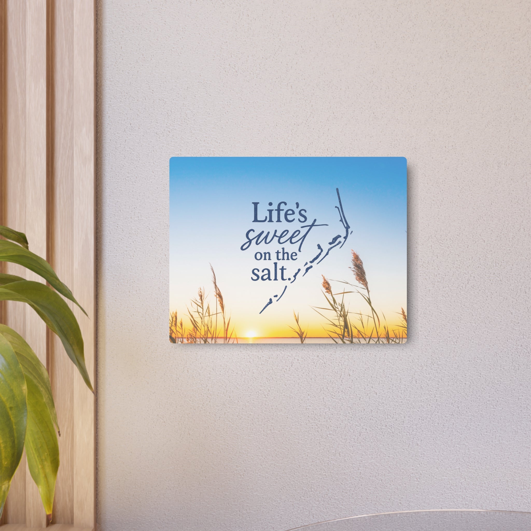 Life's Sweet on the Salt - Metal Wall Art