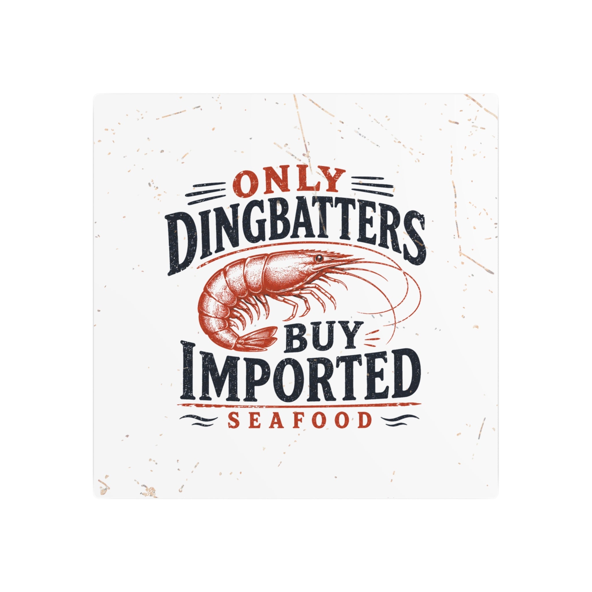 Only Dingbatters buy Imported - Metal Wall Art