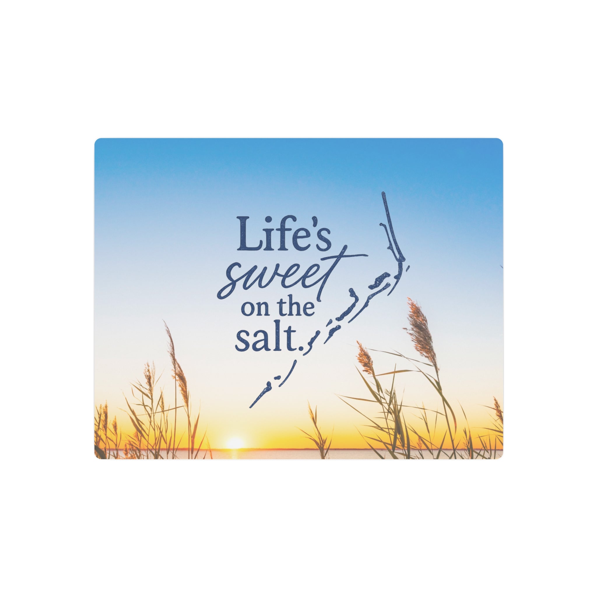 Life's Sweet on the Salt - Metal Wall Art