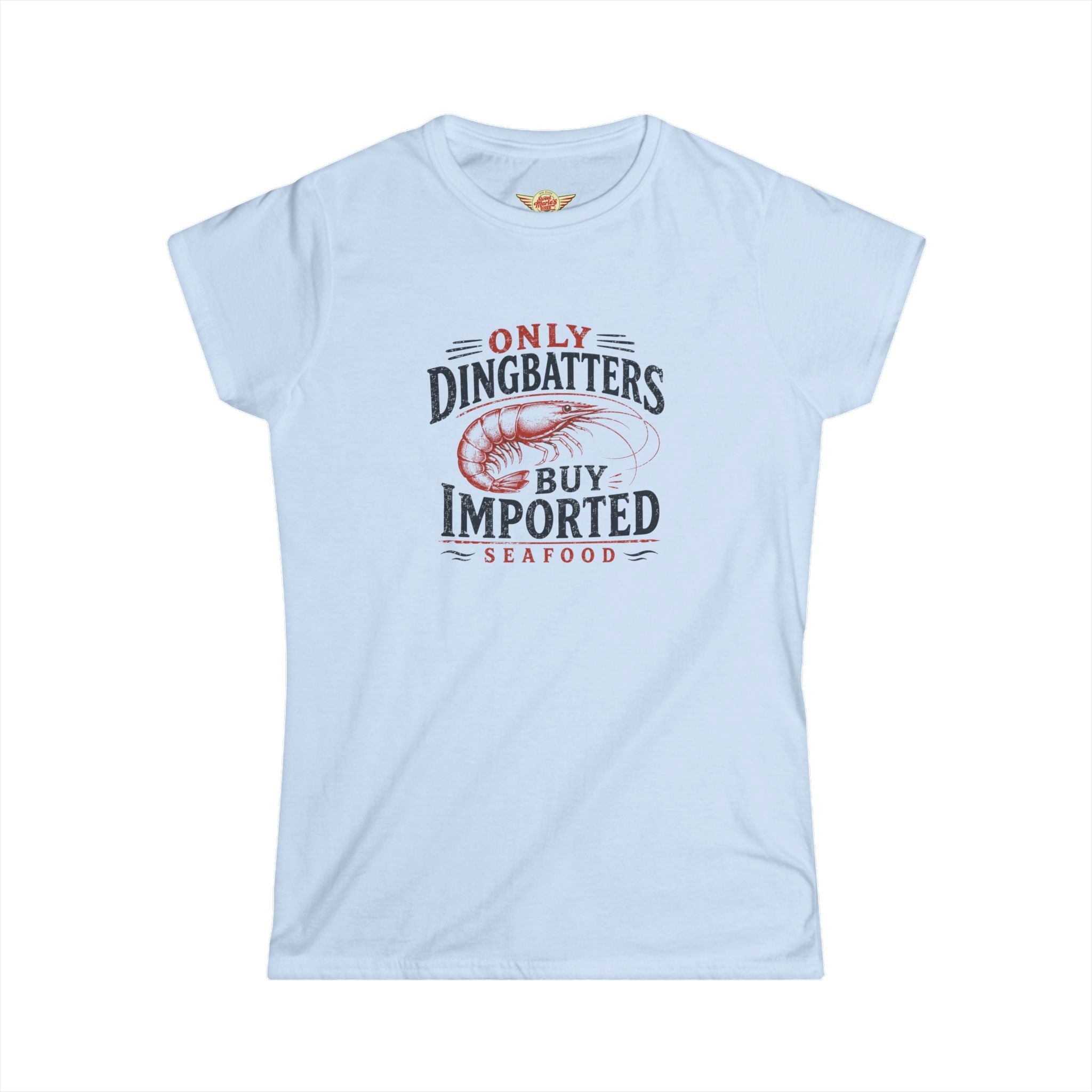 Only Dingbatters Buy Imported - Women's T