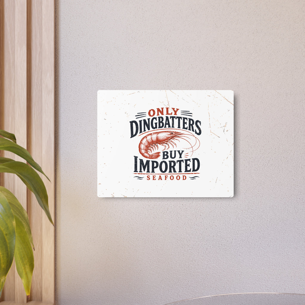 Only Dingbatters buy Imported - Metal Wall Art