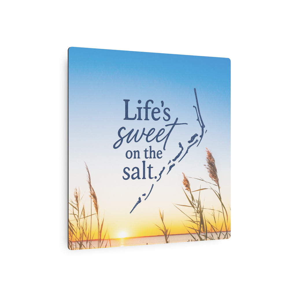 Life's Sweet on the Salt - Metal Wall Art