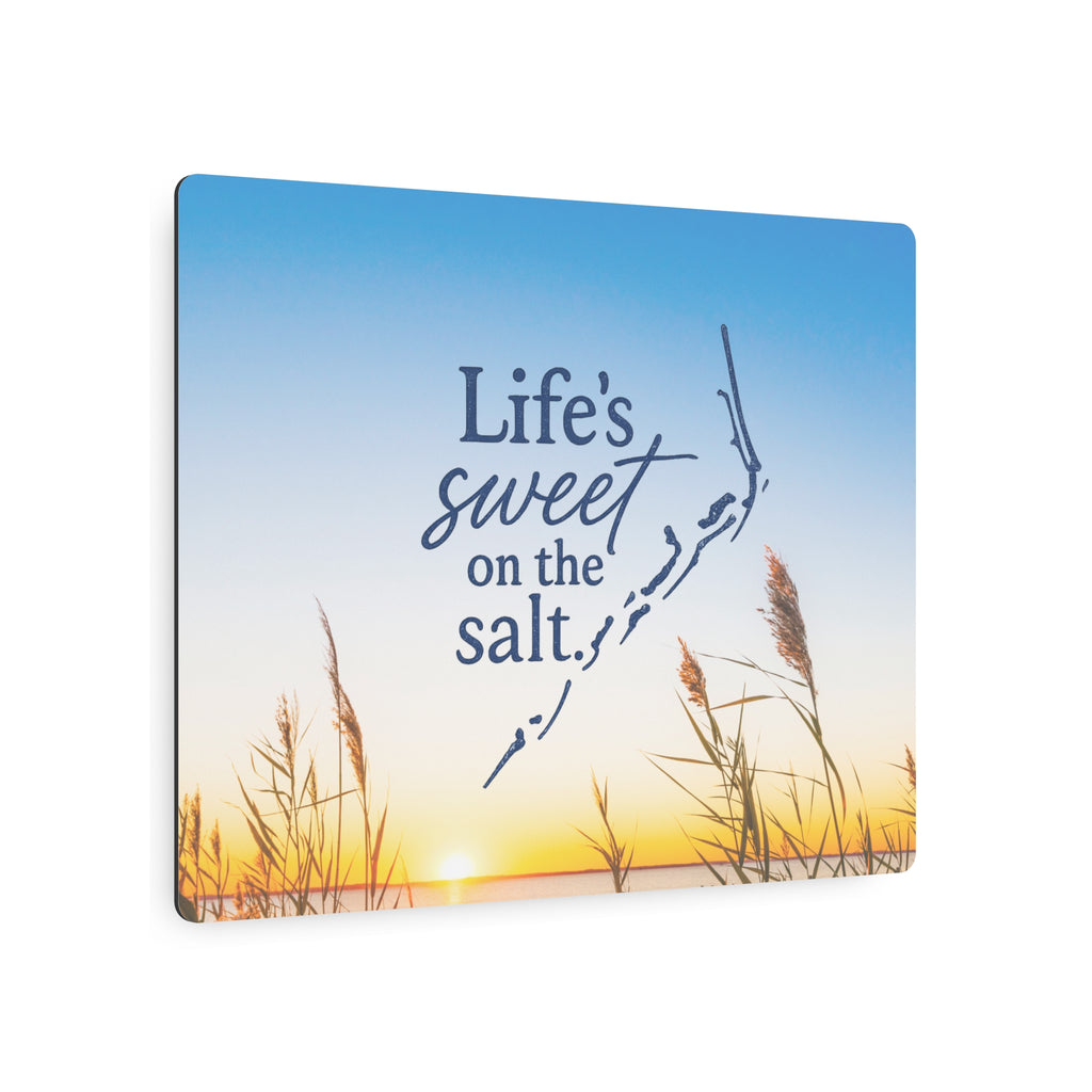 Life's Sweet on the Salt - Metal Wall Art