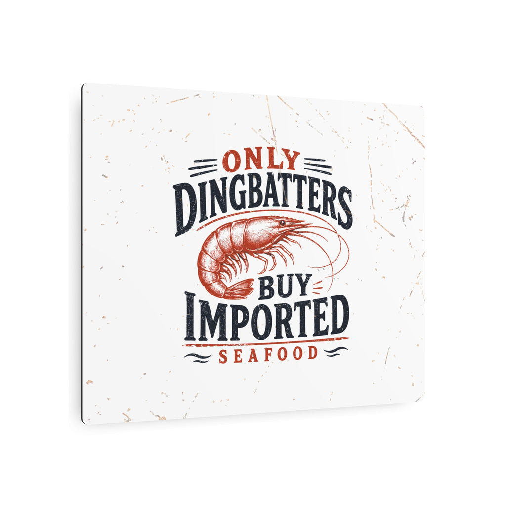 Only Dingbatters buy Imported - Metal Wall Art