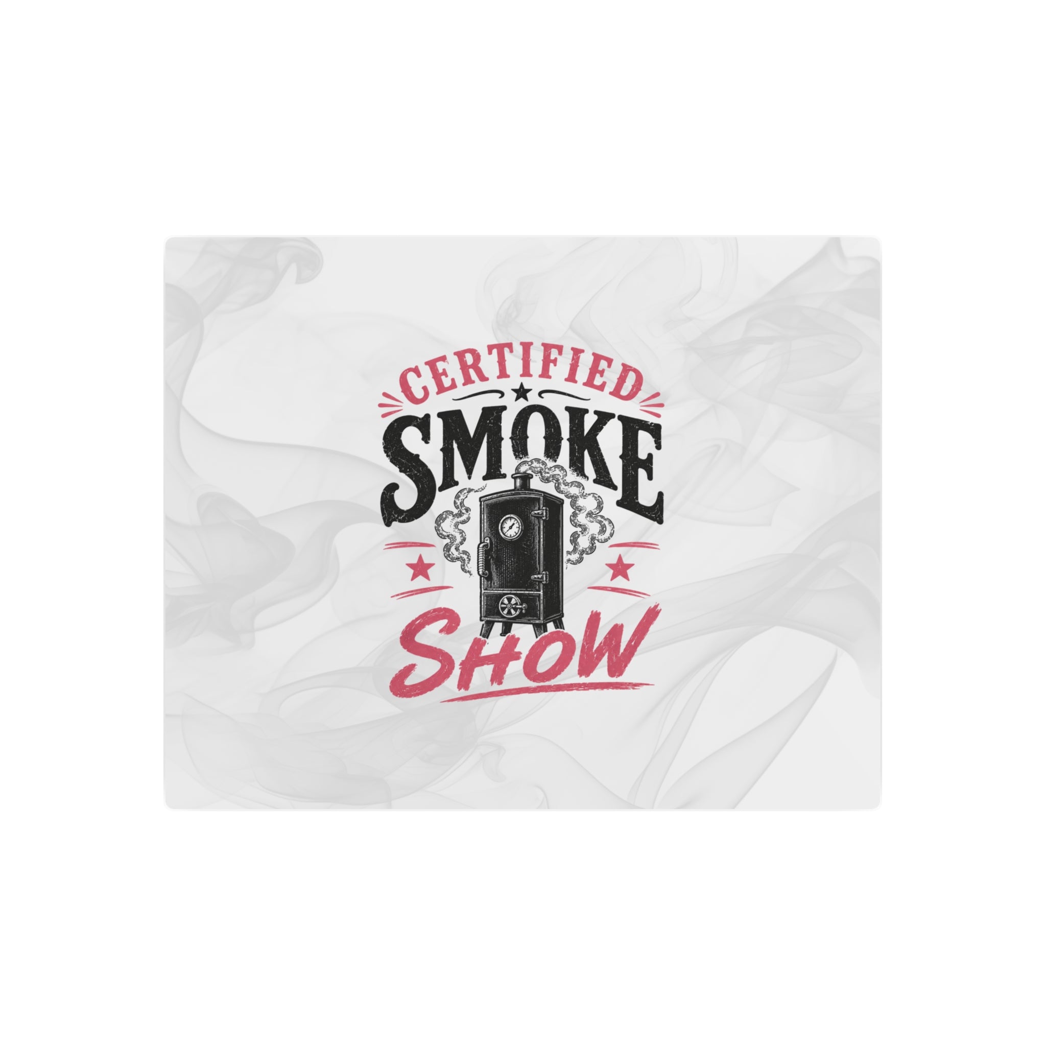 Certified Smoke Show - Metal Wall Art