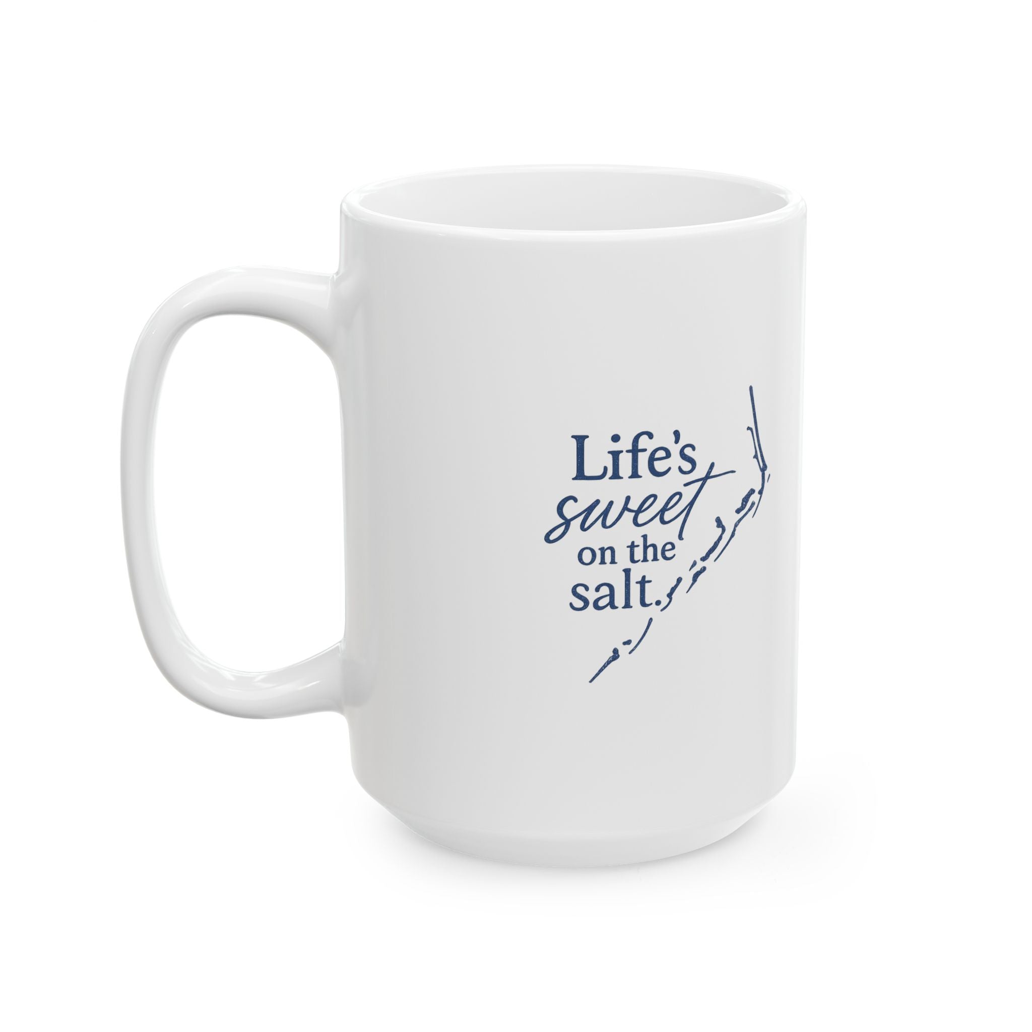 Life's Sweet on the Salt - Mug