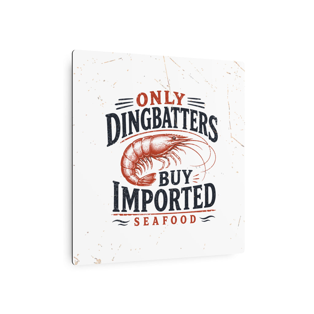 Only Dingbatters buy Imported - Metal Wall Art