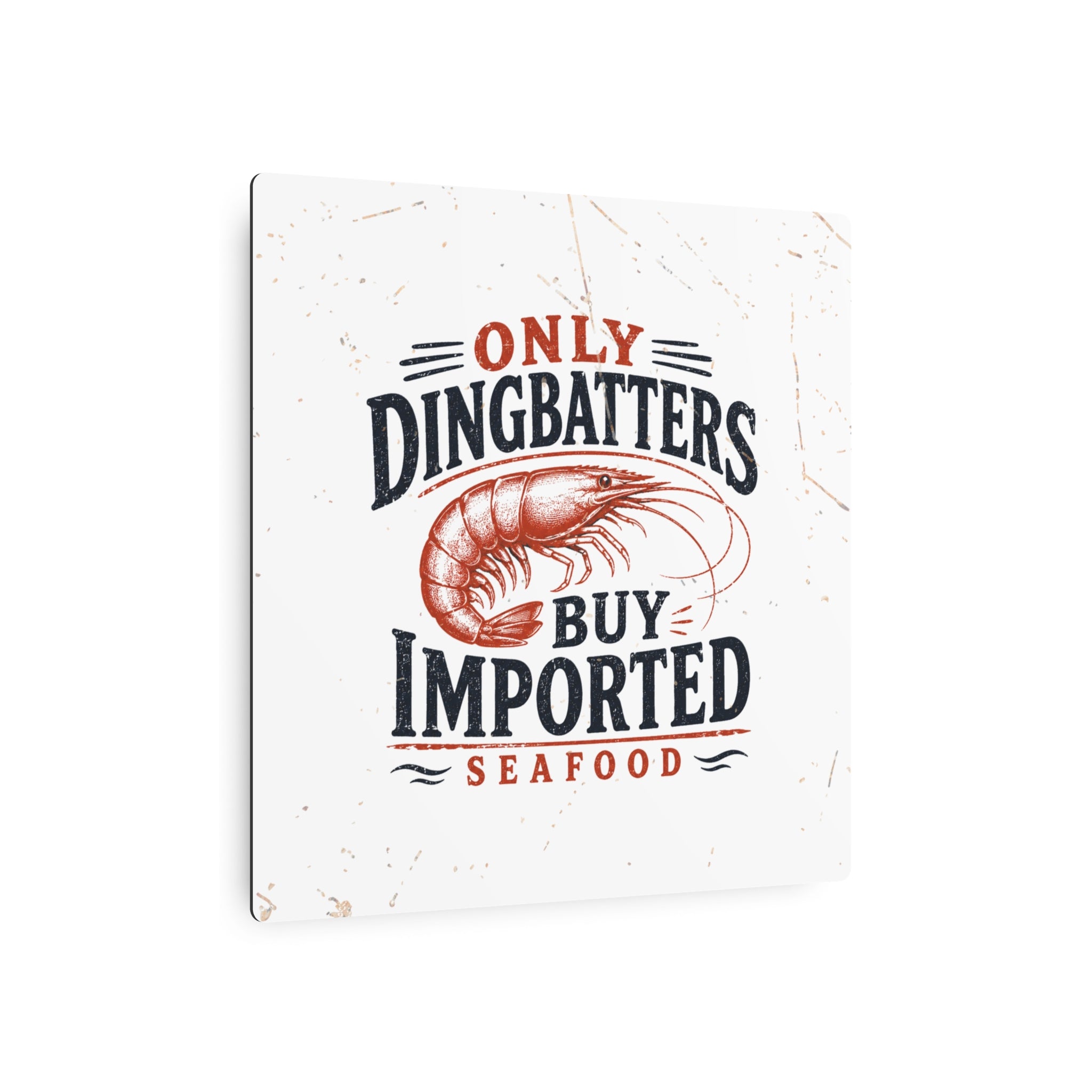 Only Dingbatters buy Imported - Metal Wall Art