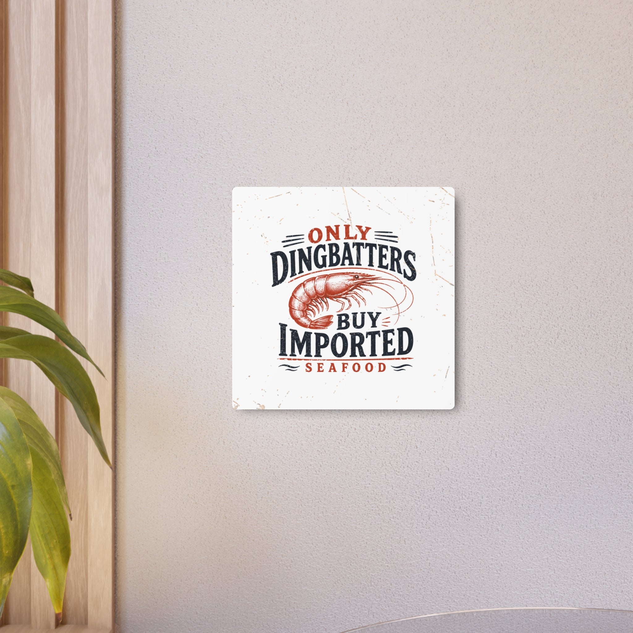 Only Dingbatters buy Imported - Metal Wall Art