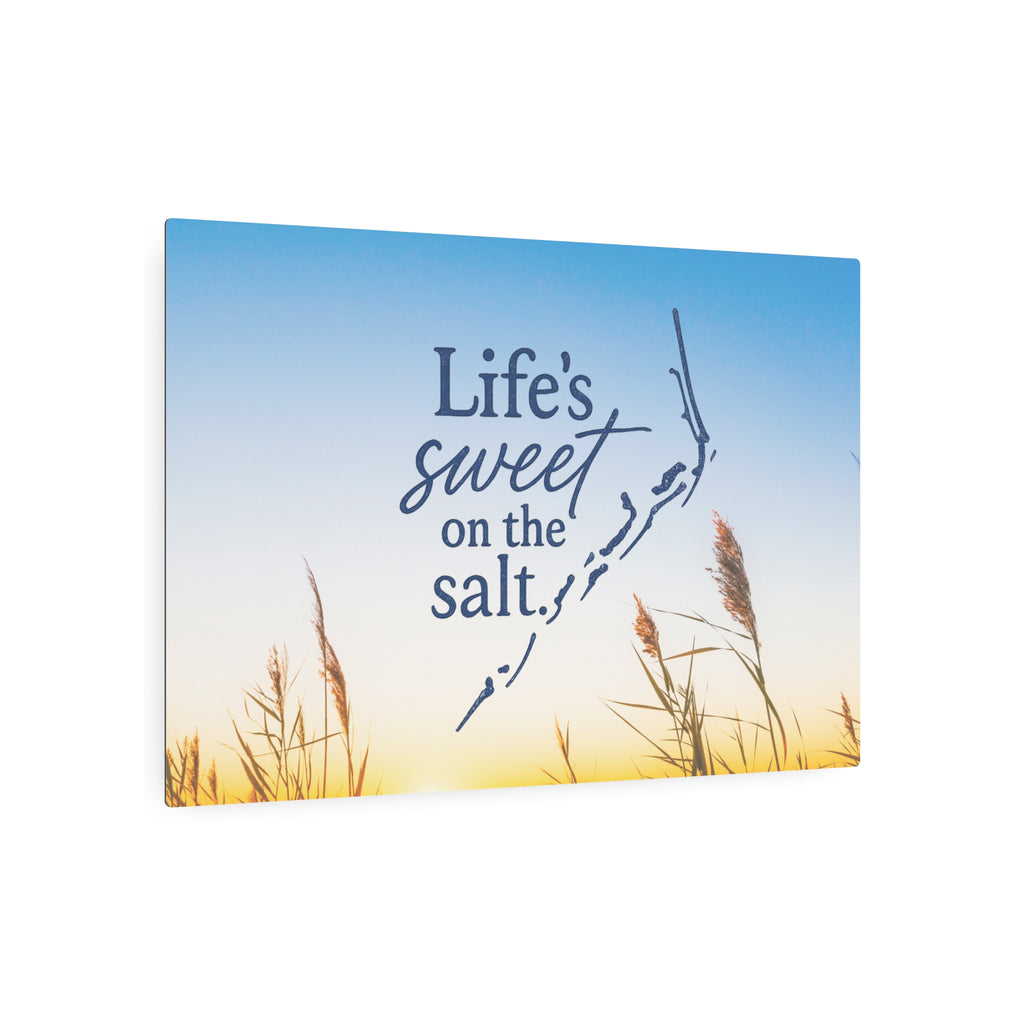 Life's Sweet on the Salt - Metal Wall Art