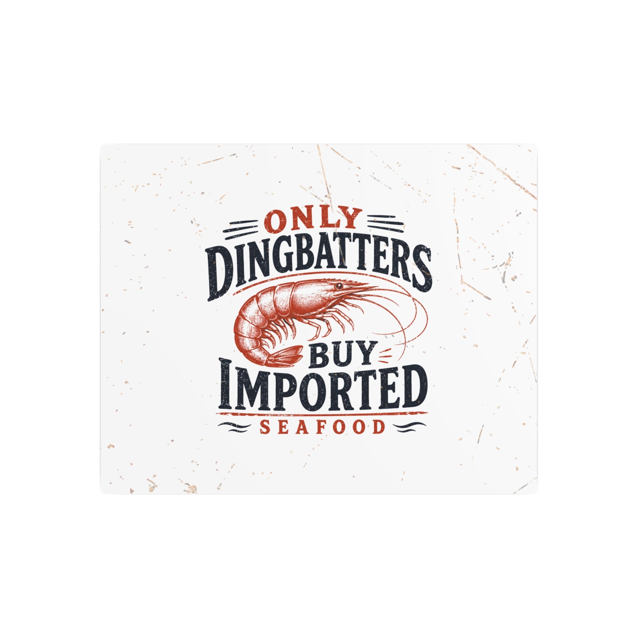 Only Dingbatters buy Imported - Metal Wall Art