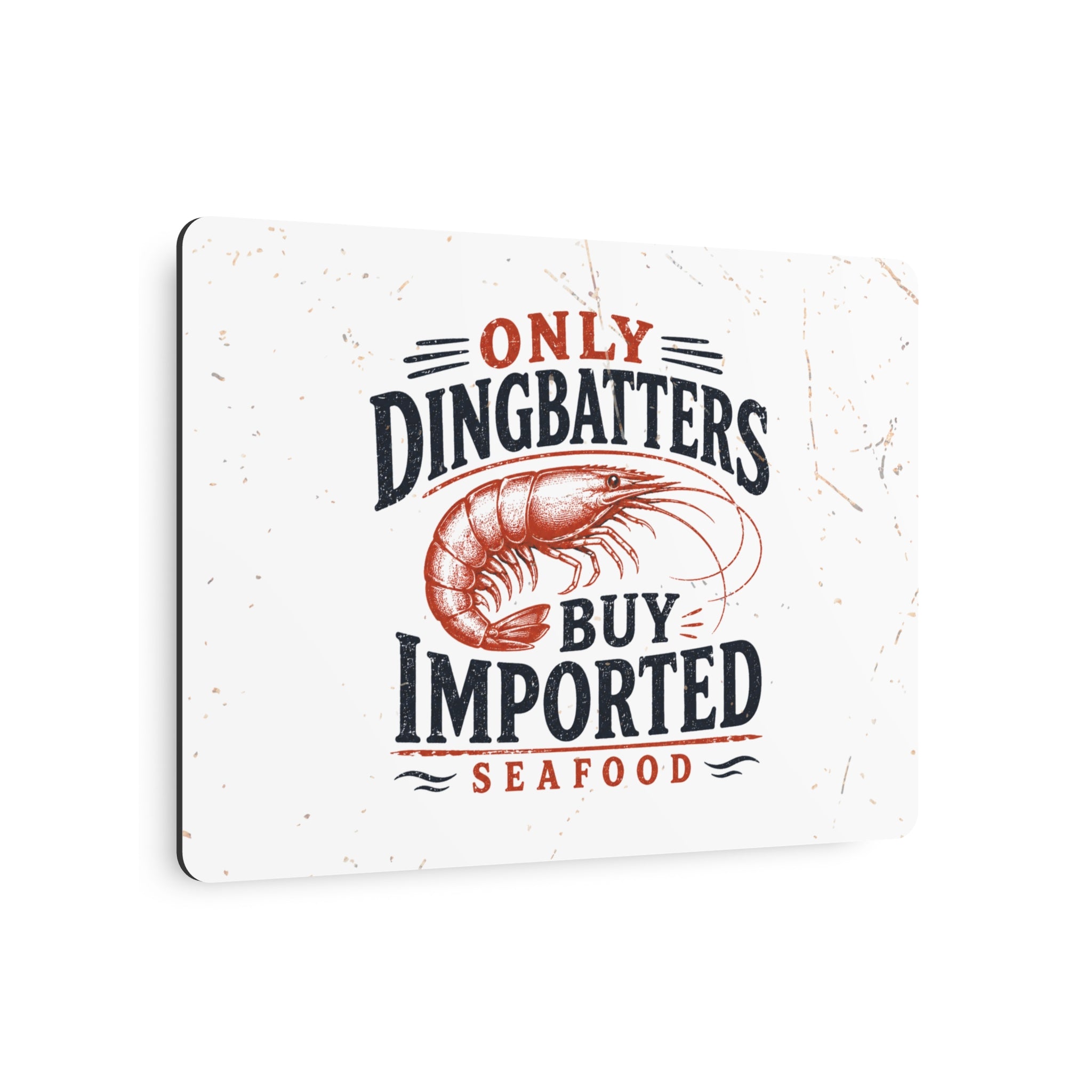 Only Dingbatters buy Imported - Metal Wall Art