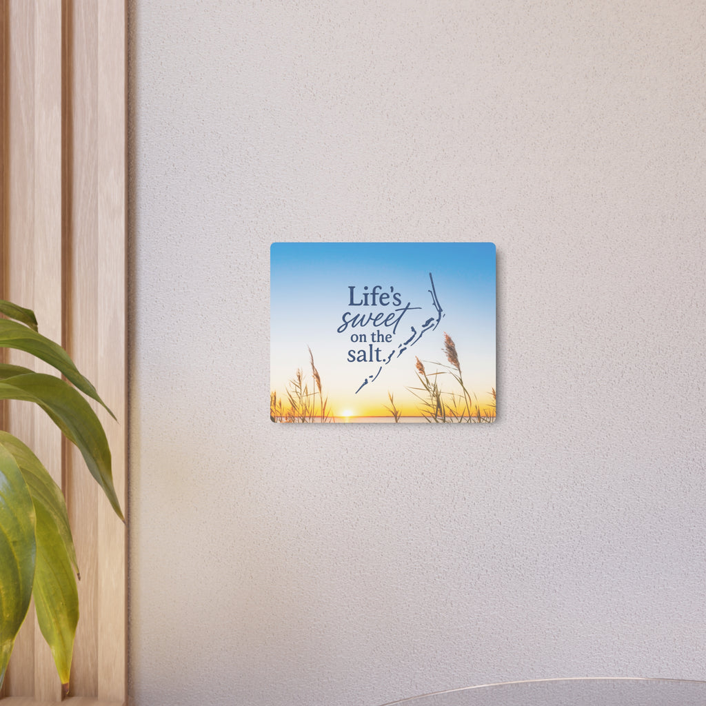 Life's Sweet on the Salt - Metal Wall Art