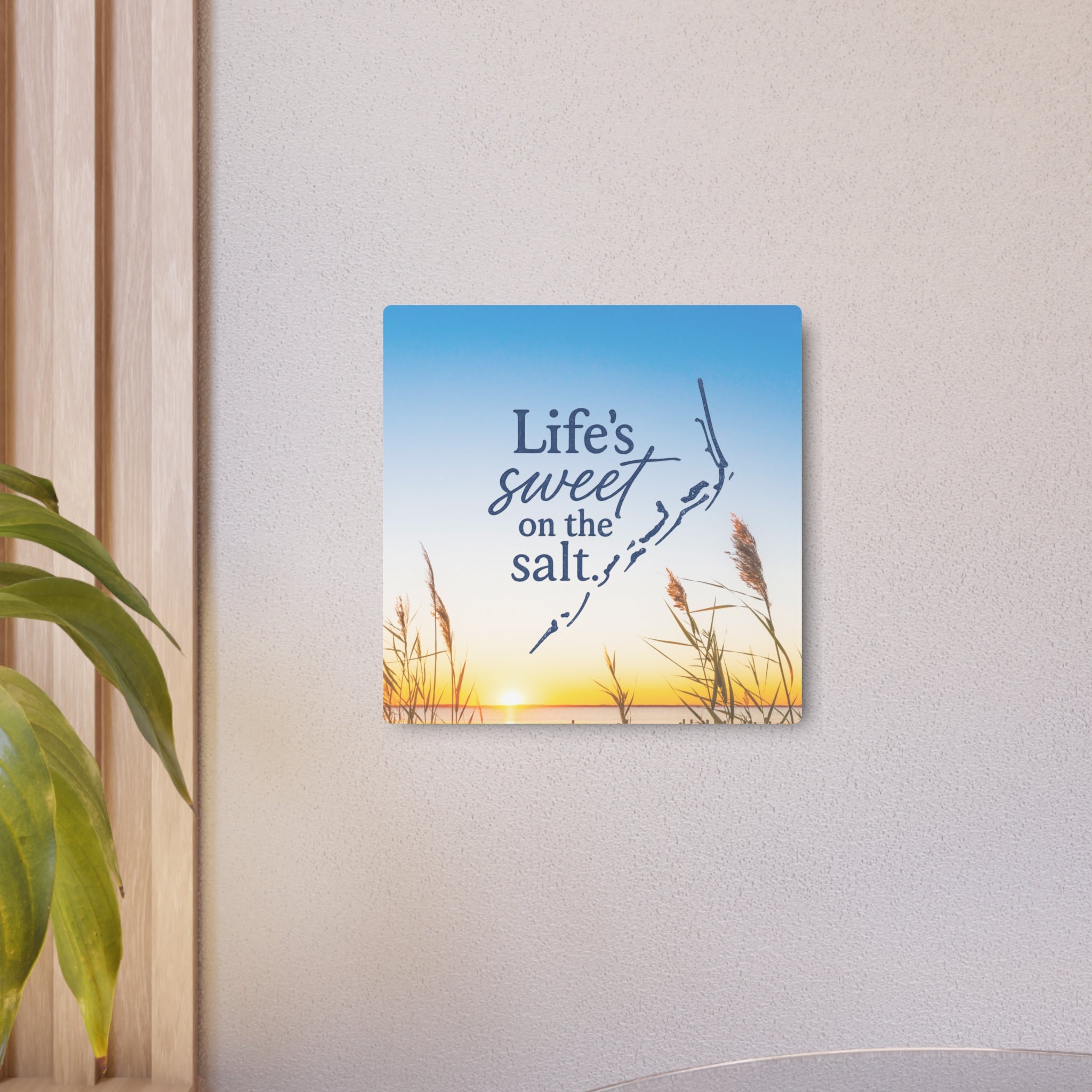 Life's Sweet on the Salt - Metal Wall Art