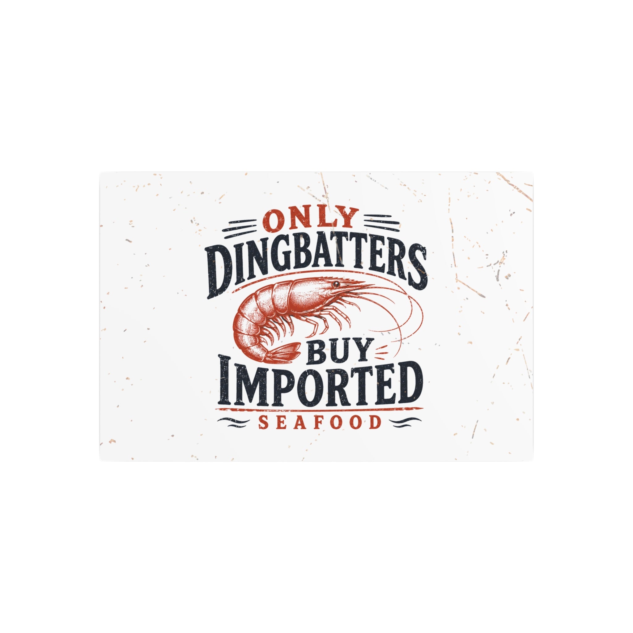 Only Dingbatters buy Imported - Metal Wall Art