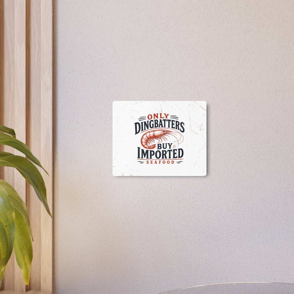 Only Dingbatters buy Imported - Metal Wall Art