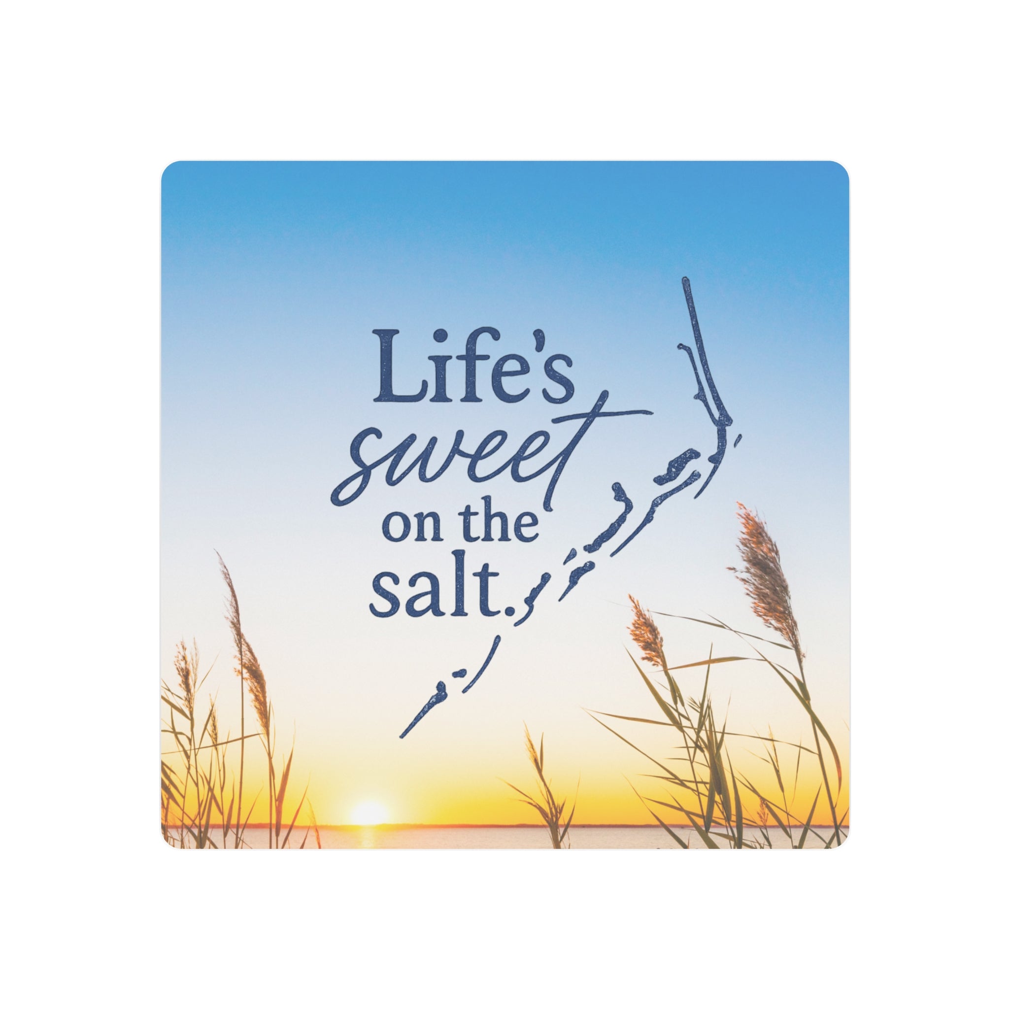 Life's Sweet on the Salt - Metal Wall Art